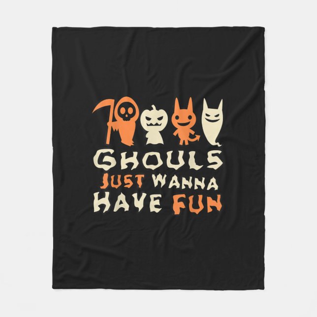 Ghouls Just Wanna Have Fun Funny Slogan Fleece Blanket (Front)