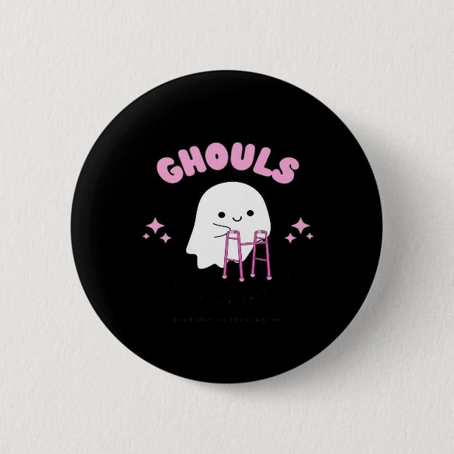 Ghouls Just Wanna Have Fun Funny & Sloth 6 Cm Round Badge (Front)