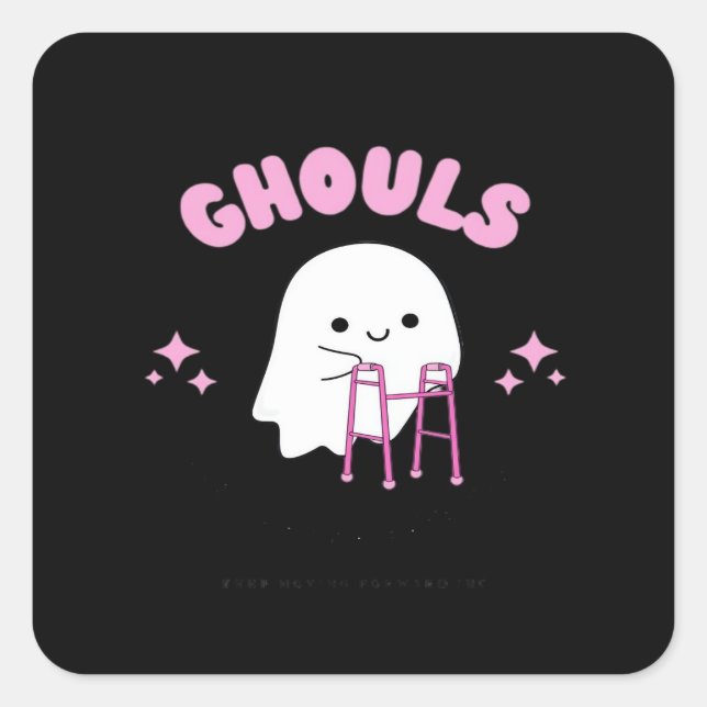 Ghouls Just Wanna Have Fun Funny & Sloth Square Sticker (Front)