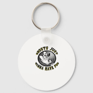 Ghouls Just Wanna Have Fun - Funny & Trend Design  Key Ring