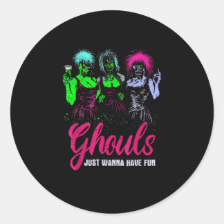 Ghouls Just Wanna Have Fun - Funny Vintage Hallowe Classic Round Sticker