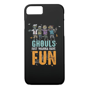 Ghouls Just Wanna Have Fun Funny Zombies Halloween iPhone 8/7 Case