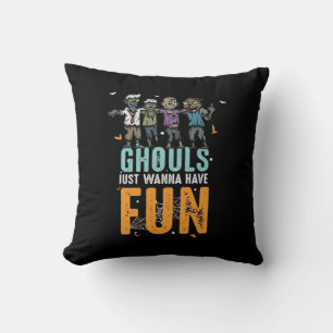 Ghouls Just Wanna Have Fun Funny Zombies Halloween Cushion