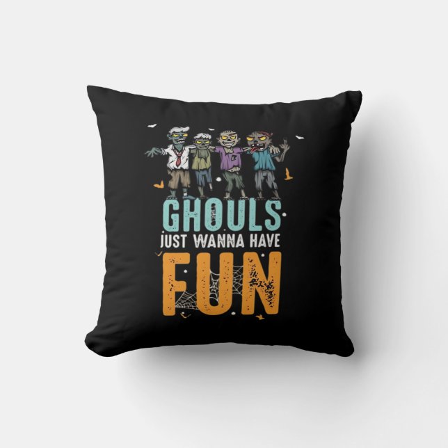 Ghouls Just Wanna Have Fun Funny Zombies Halloween Cushion (Front)