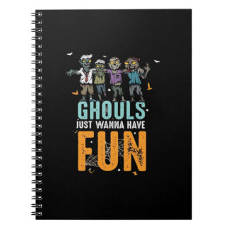 Ghouls Just Wanna Have Fun Funny Zombies Halloween Notebook