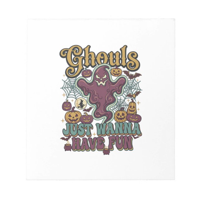 Ghouls Just Wanna Have Fun Ghost Pumpkins Witch Mo Notepad (Front)