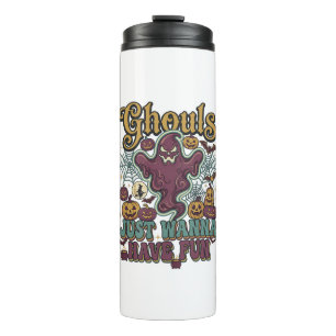 Ghouls Just Wanna Have Fun Ghost Pumpkins Witch Mo Thermal Tumbler