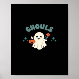 Ghouls Just Wanna Have Fun Halloween Art Funny Quo Poster