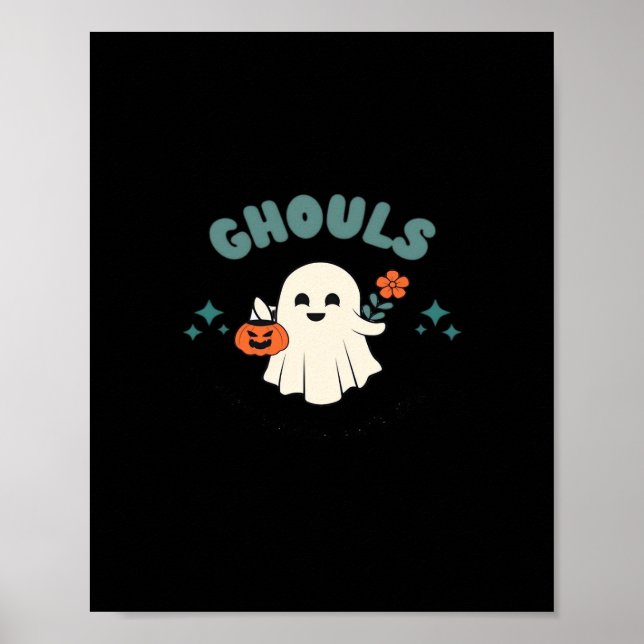 Ghouls Just Wanna Have Fun Halloween Art Funny Quo Poster (Front)