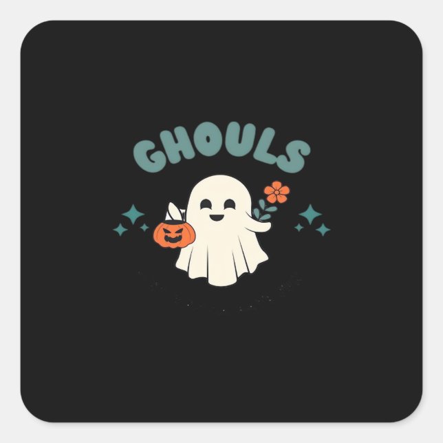 Ghouls Just Wanna Have Fun Halloween Art Funny Quo Square Sticker (Front)