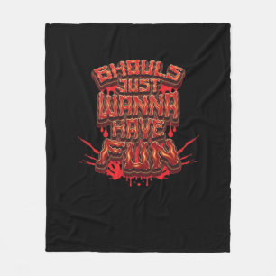 Ghouls Just Wanna Have Fun - Halloween Costume Slo Fleece Blanket
