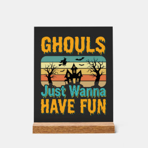 Ghouls Just Wanna Have Fun Halloween Design_1 Acrylic Sign