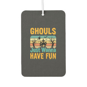 Ghouls Just Wanna Have Fun Halloween Design_1 Car Air Freshener