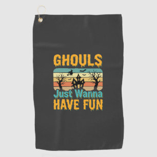 Ghouls Just Wanna Have Fun Halloween Design_1 Golf Towel