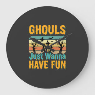 Ghouls Just Wanna Have Fun Halloween Design_1 Large Clock