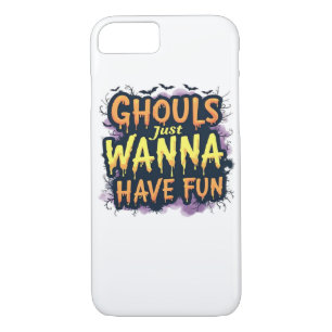 Ghouls Just Wanna Have Fun - Halloween Design iPhone 8/7 Case