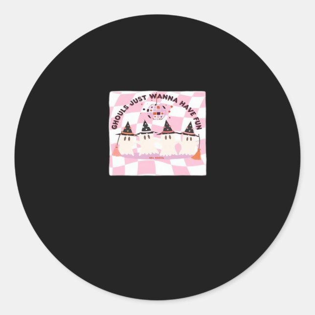 Ghouls Just Wanna Have Fun Halloween Design Trendi Classic Round Sticker (Front)