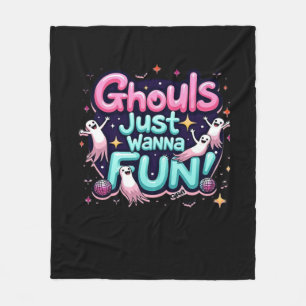 Ghouls Just Wanna Have Fun Halloween Disco Party I Fleece Blanket