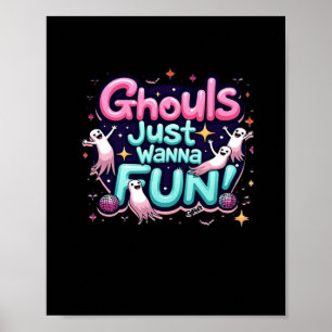Ghouls Just Wanna Have Fun Halloween Disco Party I Poster