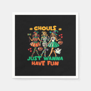 Ghouls Just Wanna Have Fun Halloween Fun Quote Napkin