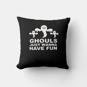 Ghouls Just Wanna Have Fun Halloween Funny Feeling Cushion