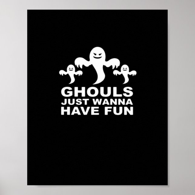 Ghouls Just Wanna Have Fun Halloween Funny Feeling Poster (Front)