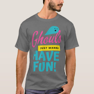 Ghouls Just Wanna Have Fun Halloween Funny Retro 8 T-Shirt