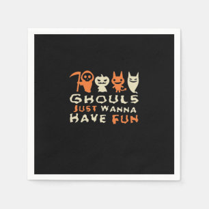 Ghouls Just Wanna Have Fun Halloween Funny Slogan Napkin