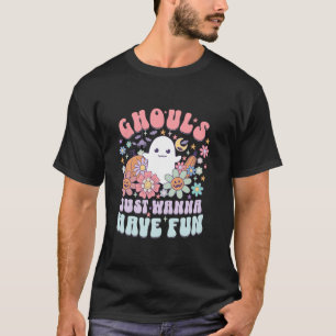 Ghouls Just Wanna Have Fun Halloween Ghost Funny P T-Shirt