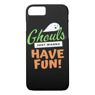 Ghouls Just Wanna Have Fun – Halloween Ghouls Funn iPhone 8/7 Case