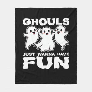 Ghouls Just Wanna Have Fun - Halloween Gift Fleece Blanket