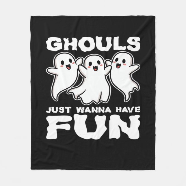 Ghouls Just Wanna Have Fun - Halloween Gift Fleece Blanket (Front)