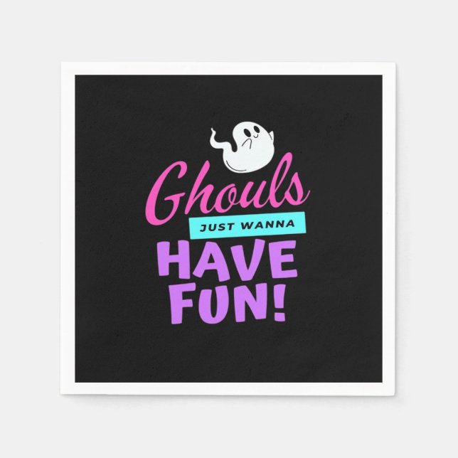Ghouls Just Wanna Have Fun - Halloween Humour Napkin (Front)