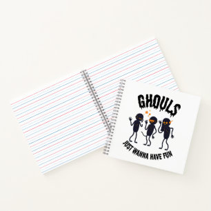 Ghouls Just Wanna Have Fun – Halloween Notebook