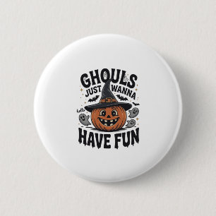 Ghouls Just Wanna Have Fun Halloween Pumpkin Ghost 6 Cm Round Badge