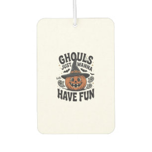 Ghouls Just Wanna Have Fun Halloween Pumpkin Ghost Car Air Freshener