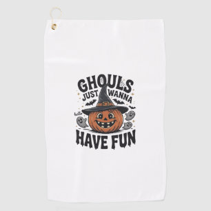 Ghouls Just Wanna Have Fun Halloween Pumpkin Ghost Golf Towel