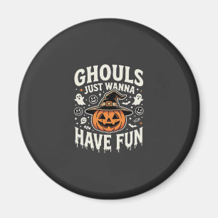 Ghouls Just Wanna Have Fun Halloween Pumpkin Magnet