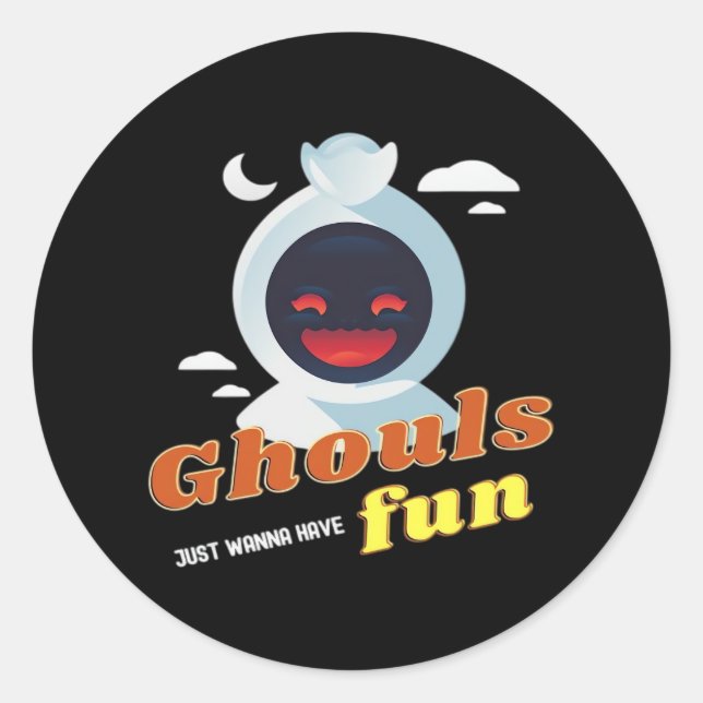 Ghouls Just Wanna Have Fun Halloween & Quote Classic Round Sticker (Front)