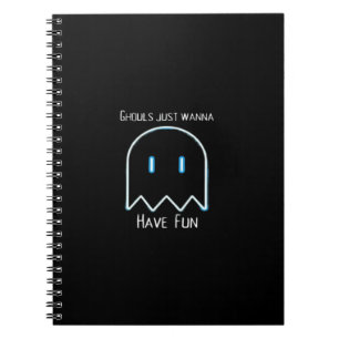 Ghouls Just Wanna Have Fun – Halloween Season Notebook