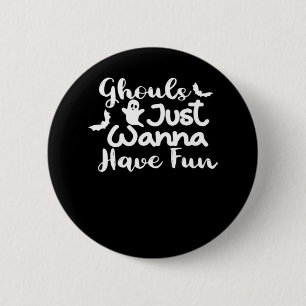 Ghouls Just Wanna Have Fun Halloween Sloth Style 6 Cm Round Badge