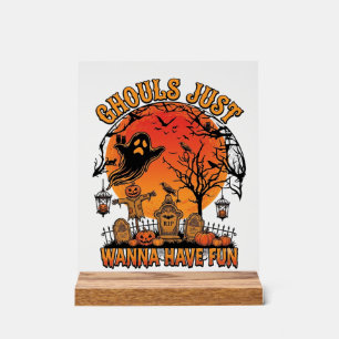 Ghouls Just Wanna Have Fun Halloween Spooky Cemete Acrylic Sign