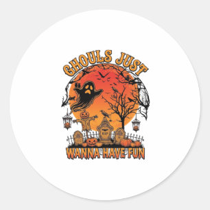Ghouls Just Wanna Have Fun Halloween Spooky Cemete Classic Round Sticker