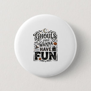 Ghouls Just Wanna Have Fun Halloween Vector Design 6 Cm Round Badge