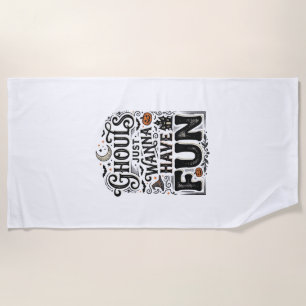 Ghouls Just Wanna Have Fun Halloween Vector Design Beach Towel