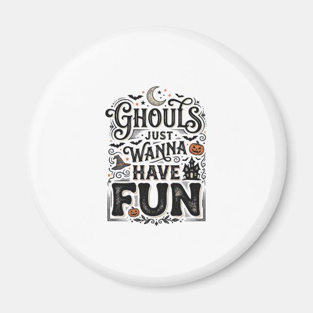 Ghouls Just Wanna Have Fun Halloween Vector Design Magnet (Front)