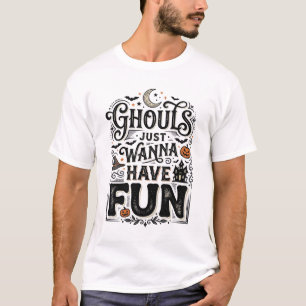 Ghouls Just Wanna Have Fun Halloween Vector Design T-Shirt