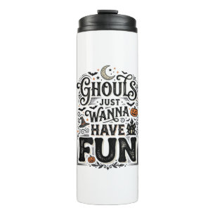 Ghouls Just Wanna Have Fun Halloween Vector Design Thermal Tumbler