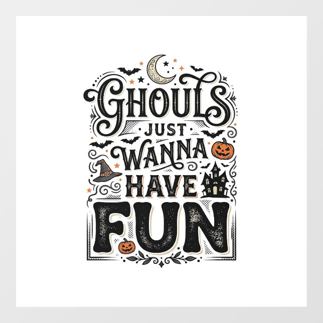 Ghouls Just Wanna Have Fun Halloween Vector Design Window Cling (Sheet)