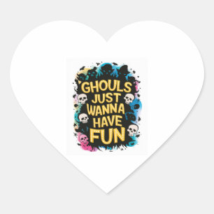 Ghouls Just Wanna Have Fun Heart Sticker